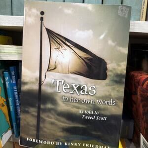 Texas in Her Own Words by Tweed Scott Signed